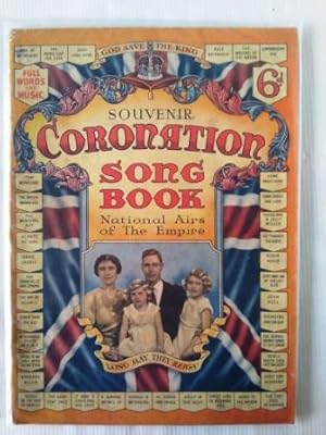 Souvenir Coronation Song Book. National Airs of The Empire