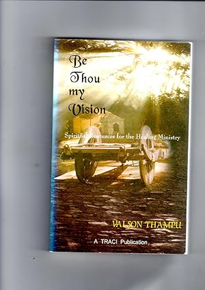 Seller image for Be Thou My Vision (Spiritual Resources for the Healing Ministry) for sale by Gwyn Tudur Davies