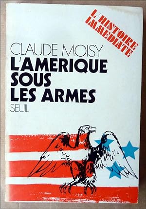Seller image for L'Amrique sous les armes. for sale by librairie sciardet