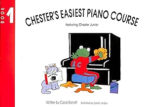 Chesters Easiest Piano Course Book 1: Bk.1