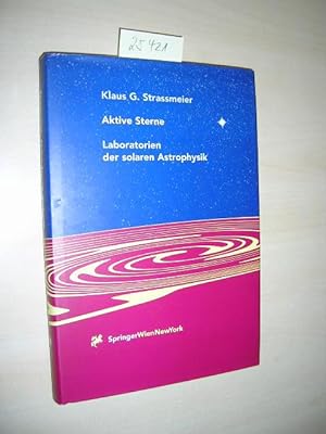 Seller image for Aktive Sterne. Laboratorien der solaren Astrophysik. for sale by Klaus Ennsthaler - Mister Book