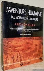 Bild des Verkufers fr L'aventure humaine. Des molcules  la culture. Traduction de la 3e dition amricaine par Stphane Ducrocq. Rvision scientifique de Marcel Otte. Prface de Yves Coppens. zum Verkauf von Bouquinerie du Varis