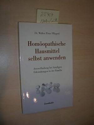 Homöopathische Hausmittel selbst anwenden. Arzneifindung bei häufigen Erkrankungen in der Familie.