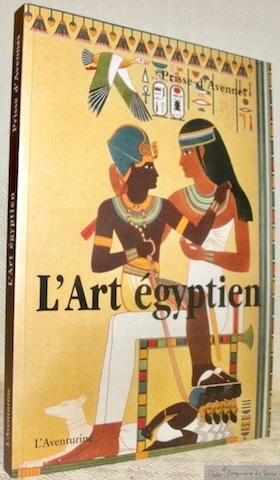 Image du vendeur pour L'Art Egyptien. Prface et notes Michel Dewachter. 168 Planches. mis en vente par Bouquinerie du Varis