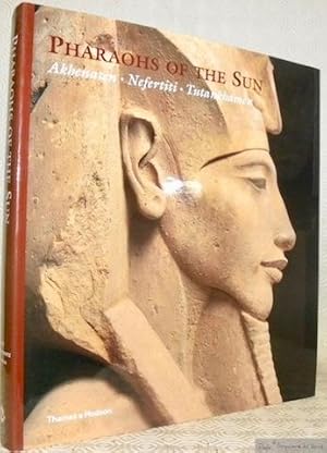 Imagen del vendedor de Pharaohs of the Sun. Akhenaton - Nefertiti - Tutankhamen. a la venta por Bouquinerie du Varis