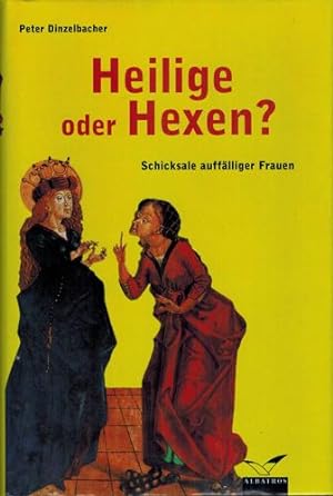 Bild des Verkufers fr Heilige oder Hexen? Schicksale aufflliger Frauen. zum Verkauf von Occulte Buchhandlung "Inveha"