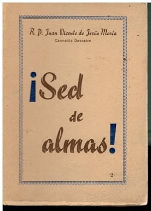 Imagen del vendedor de SED DE ALMAS! Recopilacin y prlogo del R. P. Santiago de la Anunciacin, O. C. D. a la venta por angeles sancha libros