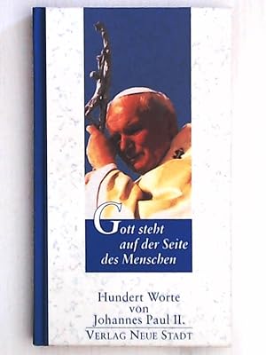 Immagine del venditore per Gott steht auf der Seite des Menschen: Hundert Worte von Johannes Paul II. venduto da Leserstrahl  (Preise inkl. MwSt.)