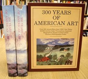 Immagine del venditore per 300 YEARS OF AMERICAN ART (Two Volumes Complete in slipcase) venduto da Frans Melk Antiquariaat