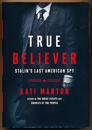 True Believer: Stalin's Last American Spy