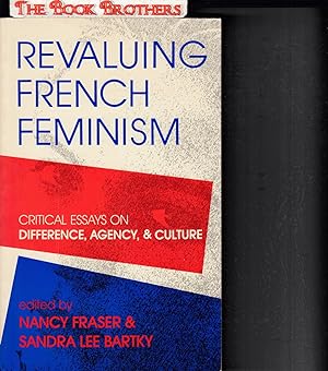 Seller image for Revaluing French Feminism: Critical Essays on Difference, Agency, and Culture (A Hypatia Book) for sale by THE BOOK BROTHERS