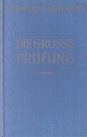 Bild des Verkufers fr Die groe Prfung - Neue Gedichte; Vorsatz mit Signatur von Gerhard Schumann zum Verkauf von Walter Gottfried