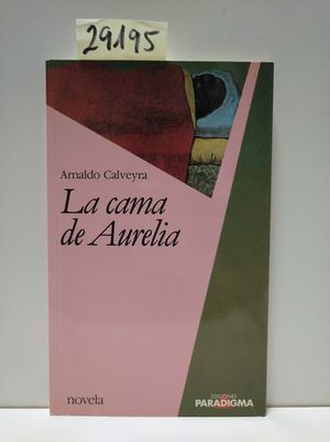 Seller image for LA CAMA DE AURELIA for sale by Librera Circus