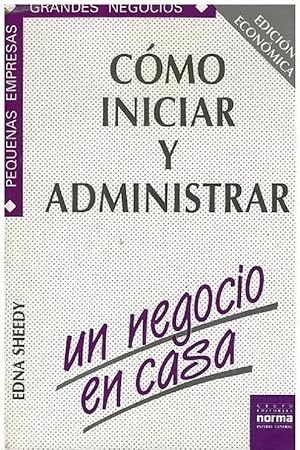 Seller image for Como Iniciar Y Administrar Un Negocio En Casa (Spanish Edition) for sale by Von Kickblanc