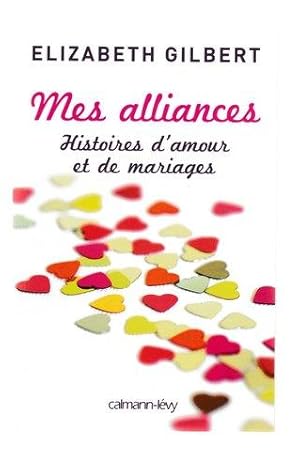 Immagine del venditore per MES ALLIANCES ; HISTOIRES D'AMOUR ET DE MARIAGES venduto da Livres Norrois