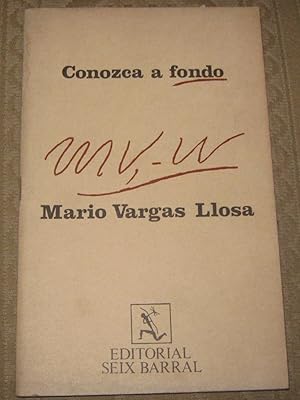 Conozca a fondo. Mario Vargas Llosa. Material condensado de la obra de José Miguel Oviedo. Mario ...