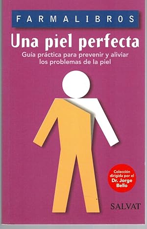 Immagine del venditore per UNA PIEL PERFECTA. GUAPRCTICA PARA PREVENIR Y ALIVIAR LOS PROBLEMAS DE LA PIEL venduto da Librera Dilogo