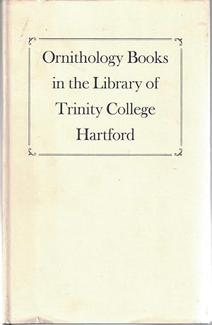 Seller image for Ornithology Books in the Library of Trinity College, Hartford: Including the Library of Ostrom Enders [WITH] Supplement [AND WITH] Indices for sale by Cleveland Book Company, ABAA