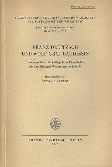 Image du vendeur pour Franz Delitzsch und Wolf Graf Baudissin. Dokumente ber die Anfnge ihrer Freundschaft aus dem Erlanger Wintersemester 1866/67. Mit 21 Tafeln. mis en vente par Antiquariat Axel Kurta