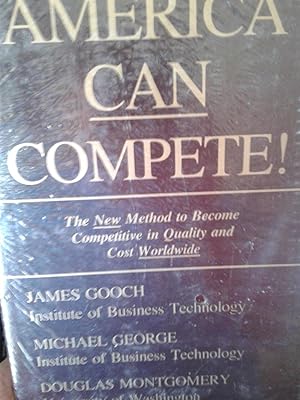 Seller image for America Can Compete the Method to Become Competitive in Quality and Cost Worldwide for sale by hcmBOOKS