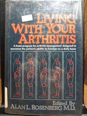 Seller image for LIVING WITH YOUR ARTHRITIS: A Home Program for Arthritis Management for sale by The Book Abyss