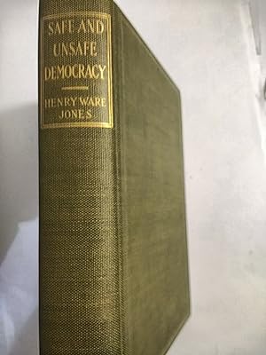 Seller image for Safe and Unsafe Democracy a Commentary on the Political Administration in the American Commonwealths for sale by Early Republic Books