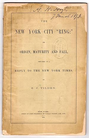 Immagine del venditore per The New York City "Ring:" Its Origin, Maturity and Fall, discussed in a reply to the New York Times venduto da James Arsenault & Company, ABAA