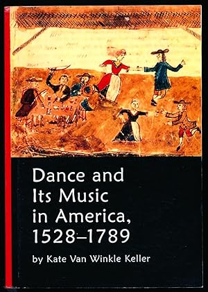 Image du vendeur pour Dance and Its Music in America, 1528-1789 mis en vente par Paradox Books USA