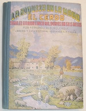 Imagen del vendedor de El cerdo. Como se ganan cinco mil duros en seis meses. a la venta por Aaromadelibros