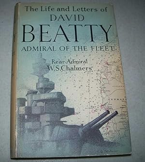 Image du vendeur pour The Life and Letters of David Beatty, Admiral of the Fleet mis en vente par Easy Chair Books