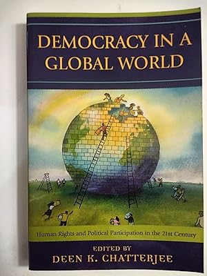 Image du vendeur pour Democracy in a Global World: Human Rights and Political Participation in the 21st Century (Philosophy and the Global Context) mis en vente par Early Republic Books