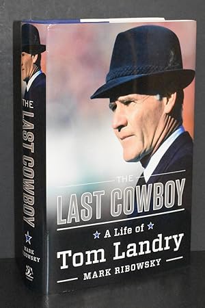 Image du vendeur pour The Last Cowboy; A Life of Tom Landry mis en vente par Books by White/Walnut Valley Books
