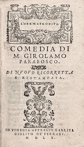 L'hermafrodito. Comedia di M. Girolamo Parabosco. Di nuovo ricorretta e ristampata.