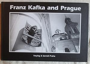 Bild des Verkufers fr Franz Kafka and Prague : around modern-day Prague in the footsteps of Franz Kafka zum Verkauf von VersandAntiquariat Claus Sydow