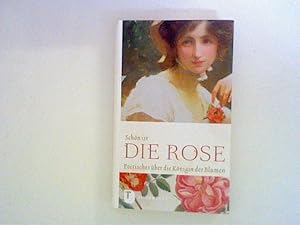 Imagen del vendedor de Schn ist die Rose - Poetisches ber die Knigin der Blumen a la venta por ANTIQUARIAT FRDEBUCH Inh.Michael Simon