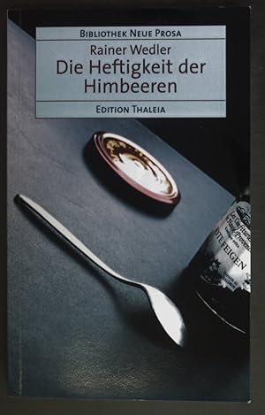 Seller image for Die Heftigkeit der Himbeeren : Erzhlungen. Bibliothek neue Prosa. for sale by books4less (Versandantiquariat Petra Gros GmbH & Co. KG)