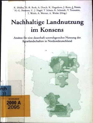 Bild des Verkufers fr Nachhaltige Landnutzung im Konsens : Anstze fr eine dauerhaft-umweltgerechte Nutzung der Agrarlandschaften in Nordostdeutschland. zum Verkauf von books4less (Versandantiquariat Petra Gros GmbH & Co. KG)