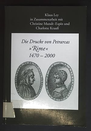Seller image for Die Drucke von Petrarcas "Rime" : 1470 - 2000 ; synoptische Bibliographie der Editionen und Kommentare, Bibliotheksnachweise. for sale by books4less (Versandantiquariat Petra Gros GmbH & Co. KG)