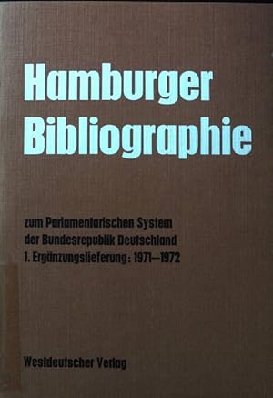 Image du vendeur pour Hamburger Bibliographie zum parlamentarischen System der Bundesrepublik Deutschland; Teil: 1945. 1. Ergnzungslieferung: 1971-1972 mis en vente par books4less (Versandantiquariat Petra Gros GmbH & Co. KG)