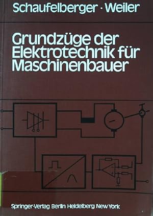 Bild des Verkufers fr Grundzge der Elektrotechnik fr Maschinenbauer : Grundlagen, Energietechnik, Elektronik, Messtechnik. W. Schaufelberger ; J. Weiler zum Verkauf von books4less (Versandantiquariat Petra Gros GmbH & Co. KG)