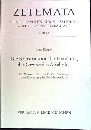 Bild des Verkufers fr Die Konstruktion der Handlung in der Orestie des Aischylos : die Makrostruktur des "Plot" als Sinntrger in der Darstellung des Geschlechterfluchs. Monographien zur klassischen Altertumswissenschaft Heft 99 zum Verkauf von books4less (Versandantiquariat Petra Gros GmbH & Co. KG)