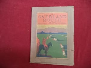 Seller image for The Overland Route to the Road of a Thousand Wonders. The Route of the Union Pacific & The Southern Pacific from Omaha to San Francisco. A Journey of Eighteen Hundred Miles Where Once the Bison an the Indian Reigned. for sale by BookMine