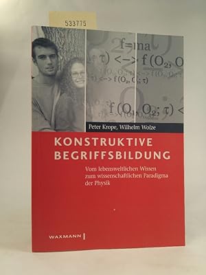 Seller image for Konstruktive Begriffsbildung Vom lebensweltlichen Wissen zum wissenschaftlichen Paradigma der Physik for sale by ANTIQUARIAT Franke BRUDDENBOOKS