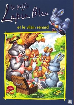 Image du vendeur pour Le petit lapin bleu et le vilain renard mis en vente par Chapitre.com : livres et presse ancienne