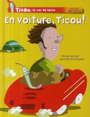 Imagen del vendedor de Ticou, le ver de terre. En voiture, Ticou ! a la venta por Chapitre.com : livres et presse ancienne