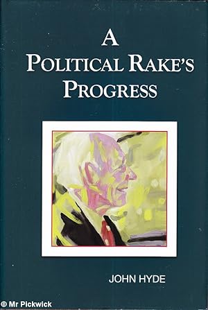 A Political Rake's Progress and Other Poems