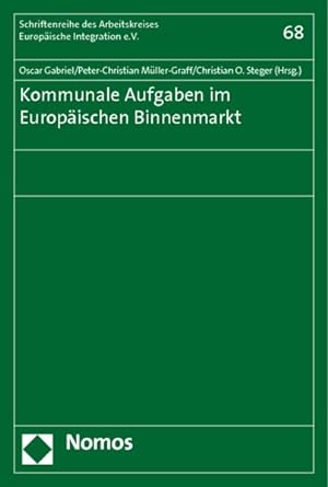 Seller image for Kommunale Aufgaben im Europischen Binnenmarkt (Schriftenreihe Des Arbeitskreises Europaische Integration E.v., Band 68). for sale by Wissenschaftl. Antiquariat Th. Haker e.K