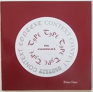 Type in Context. An investigation of typography, type designers, and the times in which they Lived