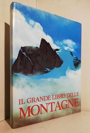 Il grande libro delle montagne. A cura di Aurelio Garobbio ; introduzione di Christian Bonington