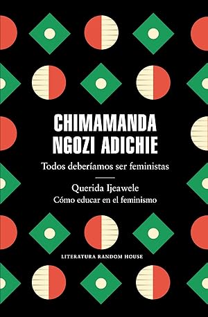 Imagen del vendedor de TODOS DEBERAMOS SER FEMINISTAS/QUERIDA IJEAWELE/CMO EDUCAR EN EL FEMINISMO Todos deberamos ser feministas/ Querida Ijeawele. Cmo educar en el feminismo a la venta por Imosver